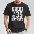 Bruh It's My 35歳の誕生日プレゼント 男性用 35歳 誕生日 Tシャツ 面白い贈り物