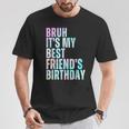Bruh It's My Best Friend's Birthday Bestiequad Bff タイダイ Tシャツ 面白い贈り物