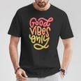 Cool GoodibesMotivational Goodibes Only Quotes Tシャツ 面白い贈り物