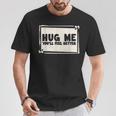 Hug Me シャツ You Will Feel Better Free Hugs Tシャツ 面白い贈り物