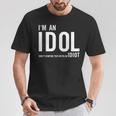 I'm An Idol Do You Want To Be An Idol ギフトアイデア Tシャツ 面白い贈り物