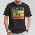 I'm Exodus Doing Exodus Things 面白い名言 Tシャツ 面白い贈り物