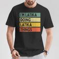 I'm Latika Doing Latika Things 面白い名言 Tシャツ 面白い贈り物