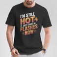 I'mtill Hot It Just Comes In Flashes Now Tシャツ 面白い贈り物