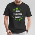 Irish You Were Nakedt Patrick's Day アイルランドのお祝い Tシャツ 面白い贈り物