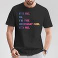 It's Me Hi I'm The Birthday Girl It's Me Tシャツ 面白い贈り物