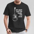 It's Not Out Of Tune It's Jazz Tシャツ 面白い贈り物