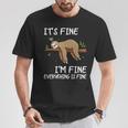 Its Fine Im Fine Everythings Fine Lazy Sloth Men T-Shirt Unique Gifts