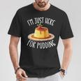 Just Here For Pudding デザイン メンズ レディース デザートプリン Tシャツ 面白い贈り物