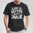 Life Is Better With A Julie 面白い名前 Julie Tシャツ 面白い贈り物