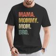 Mama Mommy Mom Bro Mothers' Day T-Shirt Unique Gifts