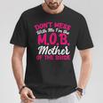 Mother Of The Bride Don't Mess With The MOB Mom T-Shirt Funny Gifts