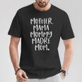 Mother Mama Mommy Madre Mom Mommy T-Shirt Unique Gifts