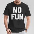 No Fun 面白いことわざ皮肉なノベルティ ユーモア クール Tシャツ 面白い贈り物