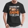 I Paused My Anime Manga Cute Weeb Kawaii Otaku アニメ グッズ Tシャツ 面白い贈り物