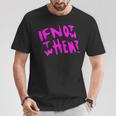 Pink If Not Now Then When Hustle ピンクカラーグラフィック Tシャツ 面白い贈り物