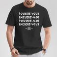 Poussez-Vous Excusez-Moi Replique Culte Du Film Rrrrrr T-Shirt Cadeaux drôles