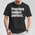 Practice Makes Perfect 継続は力なり 英語 文字入り 格言 黒 他カラー メンズ レディース Tシャツ 面白い贈り物