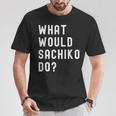 Sachiko ならどうするだろうか Tシャツ 面白い贈り物