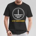 Stay Grounded面白い電気工学メカニック Tシャツ 面白い贈り物
