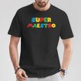 Super Maestro Regalo Profesor Escuela Educación Maestra Camiseta unisex Regalos divertidos
