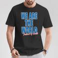 We Are The World ウィーアー ザ ワールド【英語 文字】80S パロディ メッセージ 面白い デザイン Tシャツ 面白い贈り物