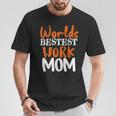 Worlds Bestest Work Mom Best Mother Sarcastic Apparel T-Shirt Unique Gifts