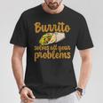 ブリトーはあなたの問題をすべて解決します Burritoolves All Your Problems Tシャツ 面白い贈り物
