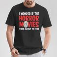 ホラー映画「I Wonder If Horror Movies Think About Me Too 」ホラームービー Tシャツ 面白い贈り物