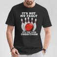 ボウリング It's Not My Fault It's The Lane Conditions ボウラー Tシャツ 面白い贈り物
