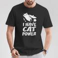 猫 365 I Have Cat Power Tシャツ 面白い贈り物