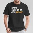 猫好きのネコちゃんペットニャーと一緒にいなくていいわけにはいかない Tシャツ 面白い贈り物