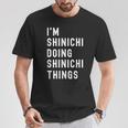 私はhinichiです。Shinichi が行うことを行う。 Tシャツ 面白い贈り物