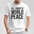 All I Want Is World Peace Tシャツ 面白い贈り物