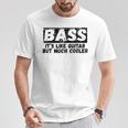 Bass It's Like Guitar But Much Cooler 面白いベース愛好家 Tシャツ 面白い贈り物