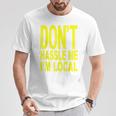 Don't Hassle Me I'm Local Fromurf ドキュメンタリー映画 Tシャツ 面白い贈り物