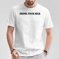 Drink Your Milk MilkDad Drink Your Milk Tシャツ 面白い贈り物