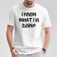 I Know What I'm Doing 面白いホワイトライパーティーアイデア Tシャツ 面白い贈り物