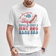 You Look Like The 4Th July Makes Me Want A Hot Dog Real Bad For Women T-Shirt Unique Gifts