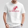 No Balance Girl スポーツとユーモアのための面白いパロディデザイン Tシャツ 面白い贈り物