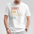 Sorry Can't Gardening Bye 面白いガーデニング愛好家 長袖tシャツ Tシャツ 面白い贈り物