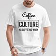 コーヒー文化 コーヒーなし 仕事なし Tシャツ 面白い贈り物