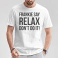 フランキー・セイ・リラックス、やらないで Tシャツ 面白い贈り物