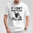 ボストンテリア 犬を連れてこられないなら行かない Tシャツ 面白い贈り物