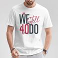 ロマンティックな結婚40周年 Wetill Do 40年 Tシャツ 面白い贈り物