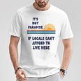 地元の人々がここに住む余裕がないなら、それは楽園ではない Tシャツ 面白い贈り物