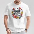 完璧なフローラルギフトアイデア I'm Perfect The Way I Am Tシャツ 面白い贈り物