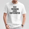 考えすぎてカフェイン入りの面白い Tシャツ 面白い贈り物