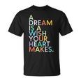 A Dream Is A Wish Your Heart Make Tシャツ