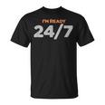 I Am Ready 247 おもしろミーム Tシャツ